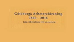 Göteborgs Arbetareförening 150 år