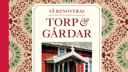 Så renoveras torp & gårdar