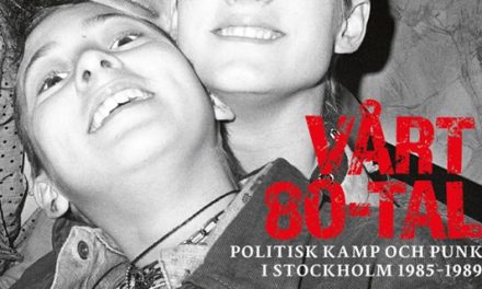 Politisk kamp och punk i Stockholm 1985–1989
