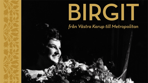 Birgit Nilsson – från Västra Karup till Metropolitan