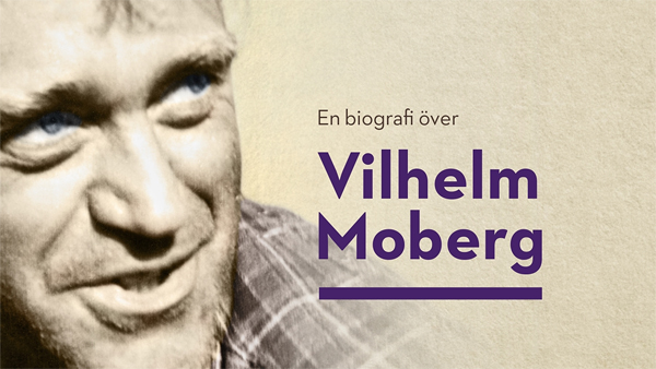 En biografi över Vilhelm Moberg