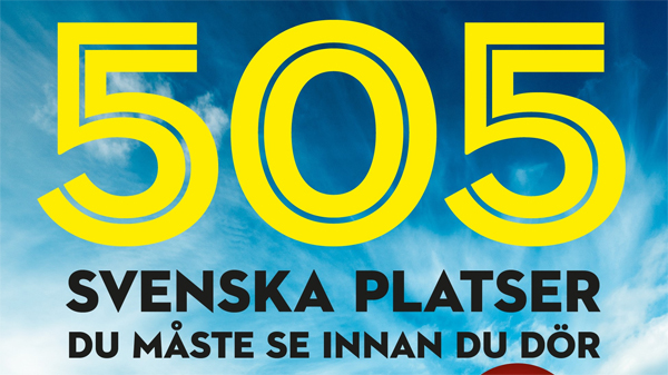 505 svenska platser du måste se innan du dör