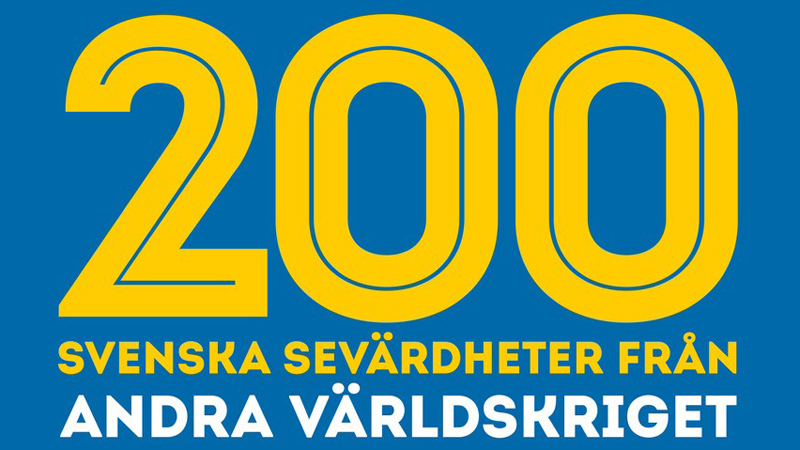 200 svenska sevärdheter från andra världskriget