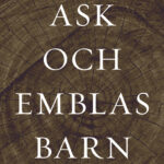 Ask och Emblas barn – vikingarnas historia