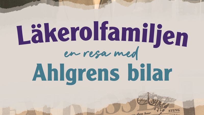 Läkerolfamiljen – en resa med Ahlgrens bilar